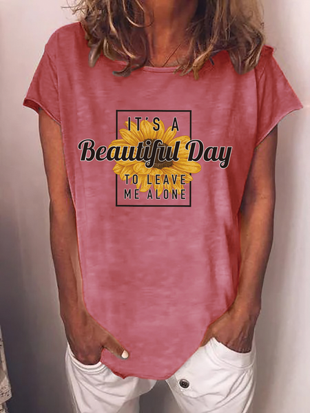 

It's a Beautiful Day to Leave Me Alone Loosen Casual Short Sleeve T-Shirt, Pink, T-shirts