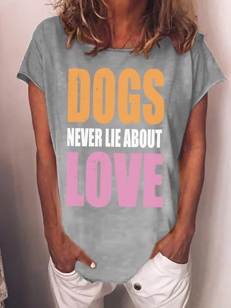 

Dogs Never Lie About Love Letter Loosen Casual Short Sleeve T-Shirt, Gray, T-shirts