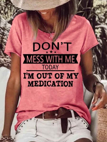 

Womens Funny Letter Don’t Mess With Me Today I’m Out Of My Medication Casual Short Sleeve Tops, Red, T-shirts