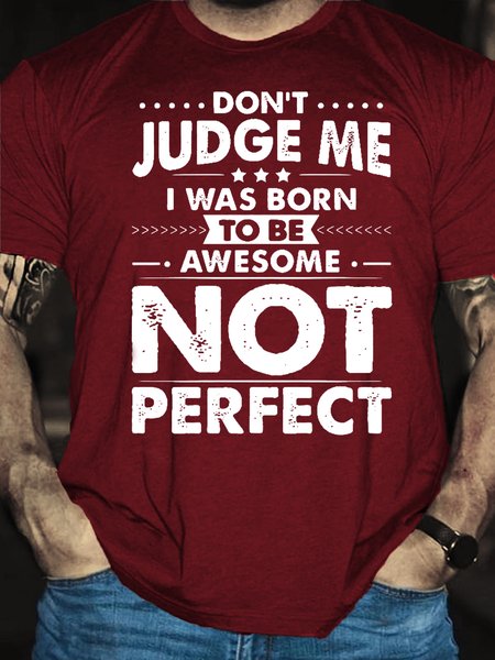 

Mens l Don’t Judge Me I Was Born To Be Awesome Not Perfect Cotton Short Sleeve T-Shirt, Red, T-shirts