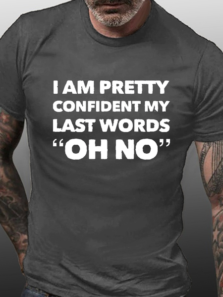 

I'm Pretty Sure My Last Words Oh No Funny Shirts&Tops, Deep gray, T-shirts