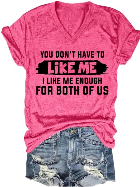 

Womens You Don't Have to Like Me V Neck Short Sleeve T-Shirt, Pink, T-shirts