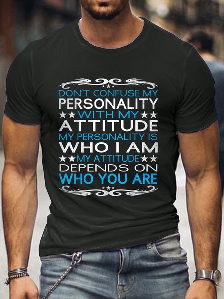 

Don’t Confuse My Personality With My Attitude Casual T-Shirt, Black, T-shirts