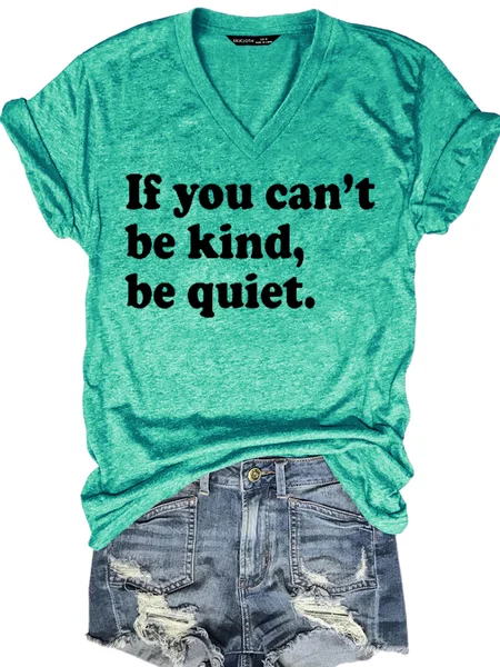 

Womens If You Can't Be Kind Be Quiet Casual Short Sleeve T-Shirt, Green, T-shirts