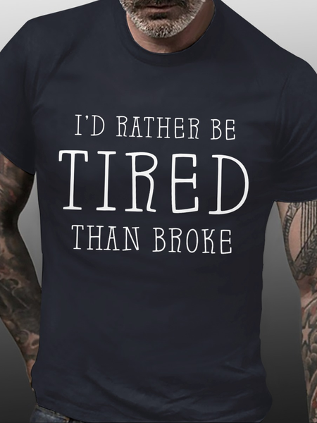 

I'd Rather Be Tired Than Broke Funny T-shirt, Purplish blue, T-shirts