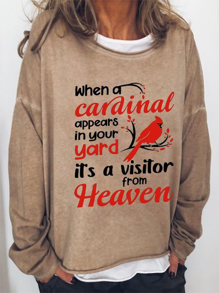

Cute Bird When A Cardinal Appears In Your Yard Its A Visitor From Heaven Casual Letter Sweatshirt, Khaki, Hoodies&Sweatshirts
