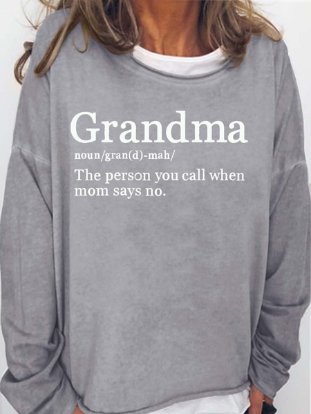 

Grandma Is The Person You Call When Mom Says No Sweatshirts, Light gray, Hoodies&Sweatshirts