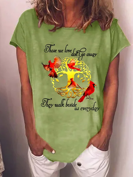 

Cardinals Tree of Life Those We Love Don't Go Away They Walk Beside Us Everyday Loosen Short Sleeve T-Shirt, Green, T-shirts
