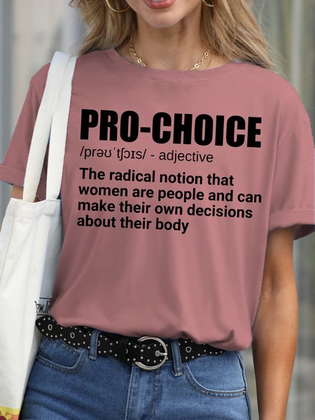 

Pro Choice Definition Feminist Women's Rights My Choice Casual Short Sleeve T-Shirt, Pink, T-shirts