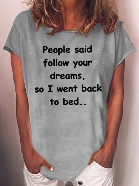 

Cute Funny Saying People Said Follow Your Dreams,So I Went Back To Bed Letter Short Sleeve T-Shirt, Gray, T-shirts