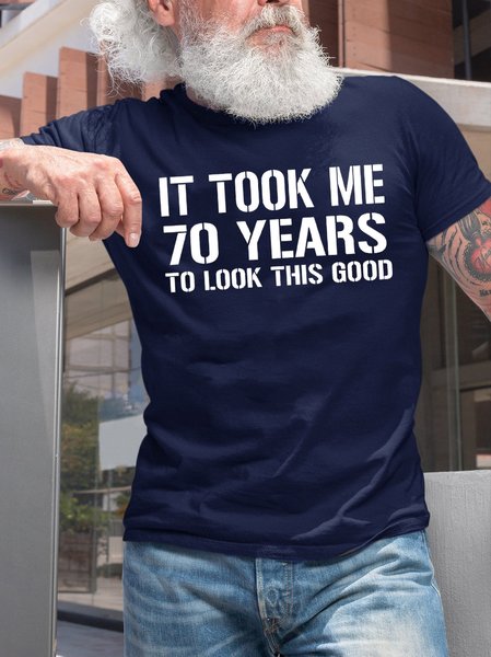 

It Took Me 70 Years To Look This Good Casual T-Shirt, Purplish blue, T-shirts