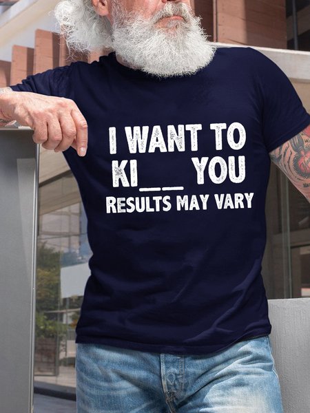 

Funny I want to ki__ you results may vary Cotton Short Sleeve Casual Short Sleeve T-Shirt, Dark blue, T-shirts