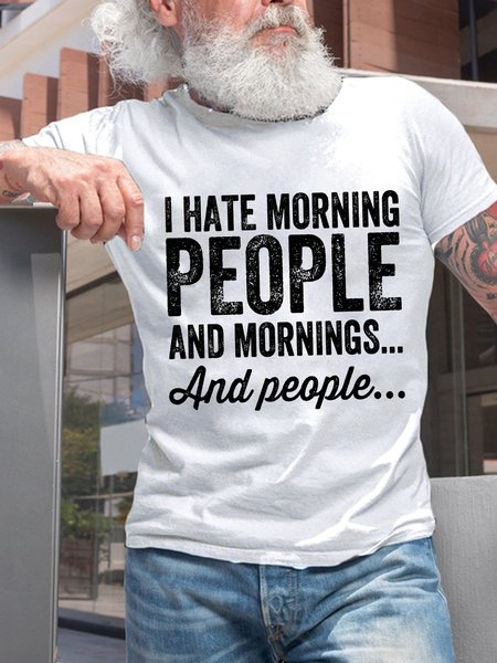 

Funny I hate morning people and mornings and people Cotton Casual Crew Neck Short Sleeve T-Shirt, White, T-shirts