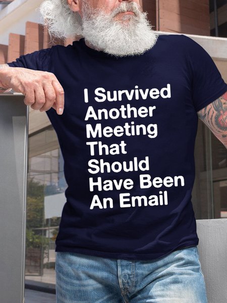 

I survived another meeting that should have been an email Crew Neck Short Sleeve Cotton Short Sleeve T-Shirt, Dark blue, T-shirts
