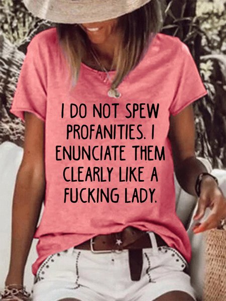 

I Do Not Spew Profanities I Enunciate Them Clearly Like A F Lady Crew Neck Casual Letter Short Sleeve T-Shirt, Pink, T-shirts