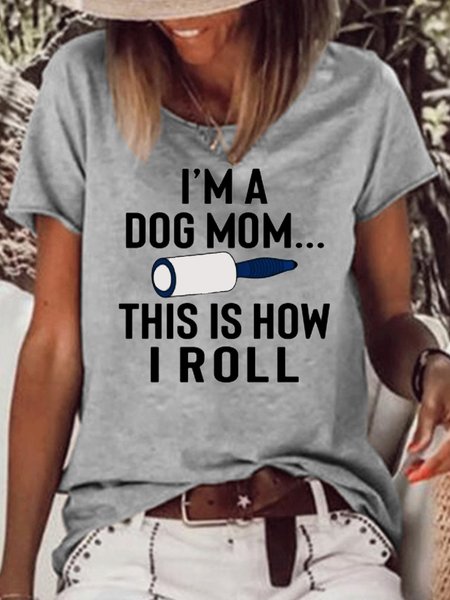 

I'm A Dog Mom This Is How I Roll Casual Short Sleeve T-Shirt, Gray, T-shirts