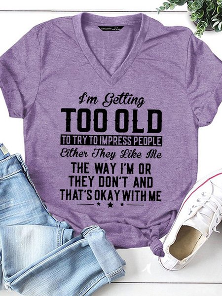 

Womens I'm Getting Too Old To Try To Impress People Casual V Neck Letter Short Sleeve T-Shirt, Purple, T-shirts