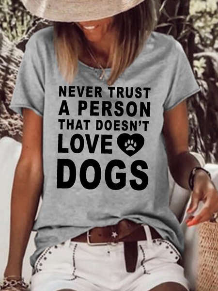 

Womens Never Trust A Person That Doesn’t Love Dogs Casual Short Sleeve T-Shirt, Gray, T-shirts