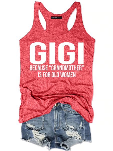 

Womens Funny Letter Gigi Because Grandmother Is For Old Women Loosen, Red, Tank Tops