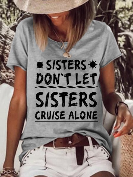 

Sisters Don't Let Sisters Cruise Alone Girls Trip Funny Letter Cotton Blends Short Sleeve T-Shirt, Gray, T-shirts