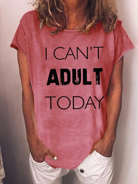 

Funny Shirt I Cant Adult Today Casual Short Sleeve T-Shirt, Pink, T-shirts