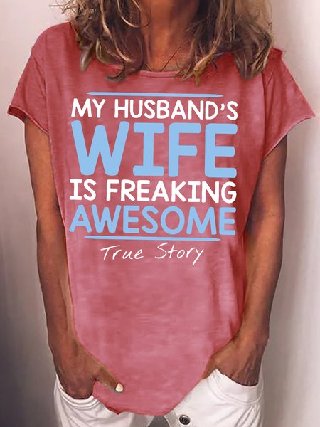 

Womens My Husband's Wife Is Freaking Awesome True Story Funny Letter Crew Neck T-Shirt, Red, T-shirts