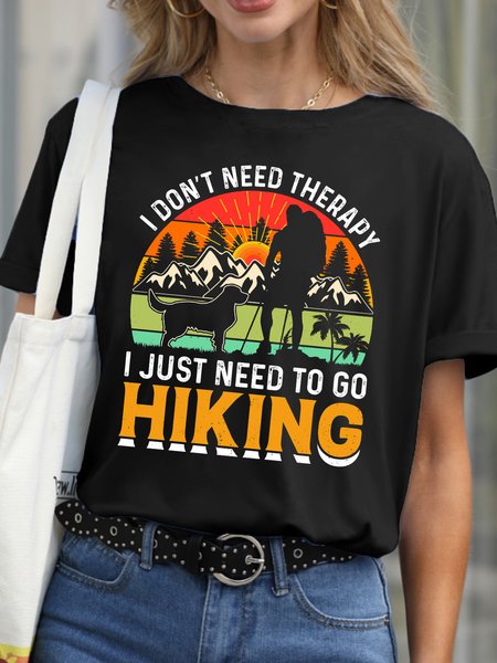 

I Just Need To Go Hiking，Crew Neck T-Shirt, Black, T-shirts