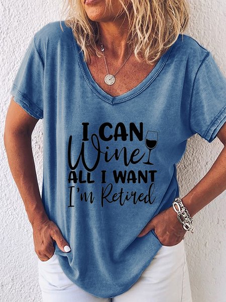 

I Can Wine All I Want I'm Retired, Casual T-Shirt, Blue, T-shirts