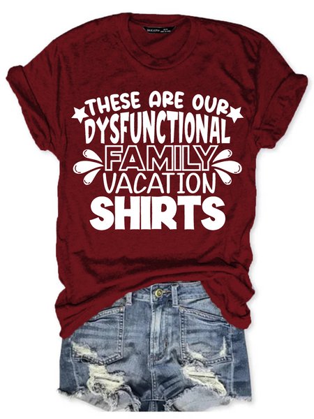 

Womens These Are Our Dysfunctional Family Vacation Letter Casual T-Shirt, Wine red, T-shirts