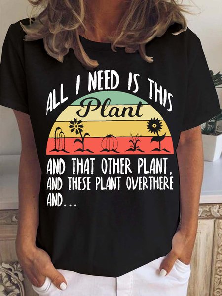 

All I Need Is This Plant Women's Casual T-Shirt, Black, T-shirts