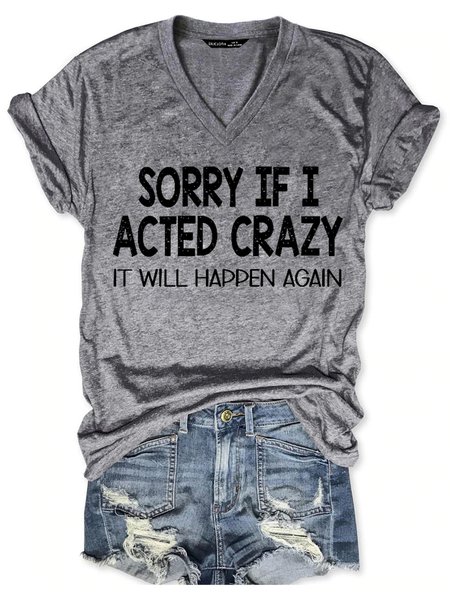 

Women Funny Sorry If I Acted Crazy Cotton-Blend T-Shirt, Gray, T-shirts