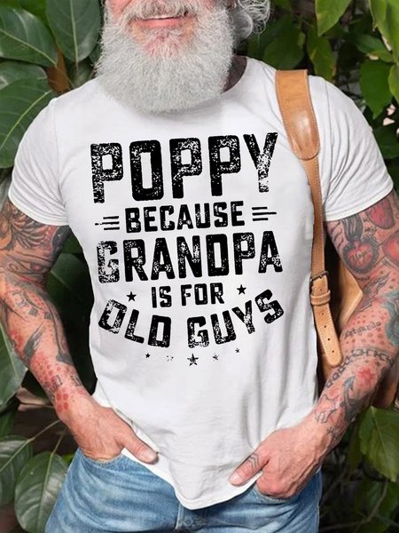 

Mens Because Grandpa Is For Old Guys Funny Casual T-Shirt, White, T-shirts