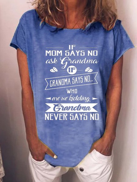 

Funny Grandma Never Says No Crew Neck T-Shirt, Blue, T-shirts