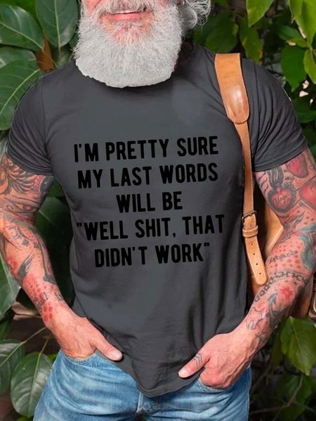 

My Last Words Will Be Well That Didn't Work Funny Short Sleeve Cotton Blends Casual T-shirt, Deep gray, T-shirts