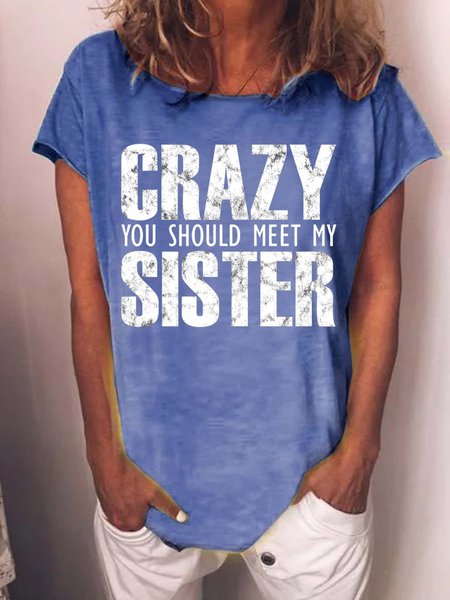 

Crazy You Should Meet My Sister Women's T-Shirt, Blue, T-shirts