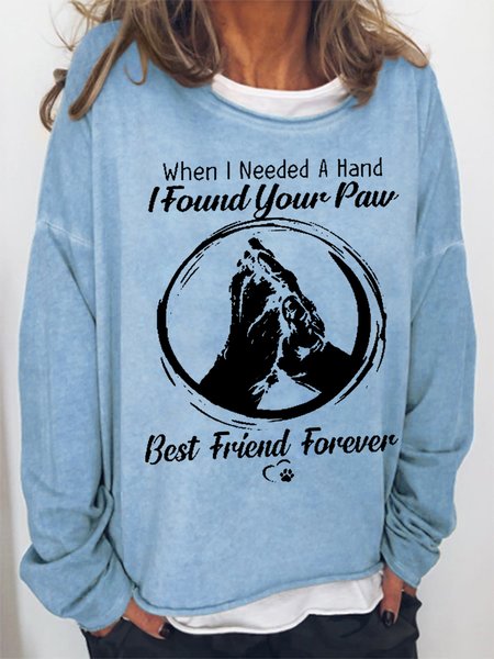 

Women Funny When i needed a hand i found your paw best friend forever Loose Simple Text Letters Sweatshirts, Blue, Hoodies&Sweatshirts