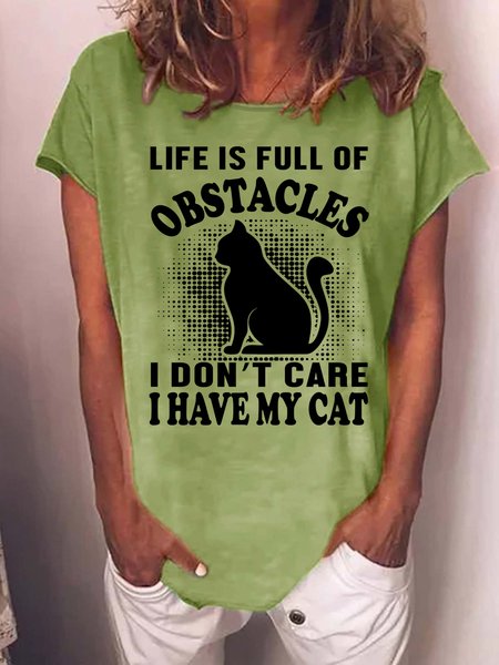 

Women Funny Life Is Full Of Obstacles I Don'T Care I Have My Cat Loose Animal T-Shirt, Green, T-shirts