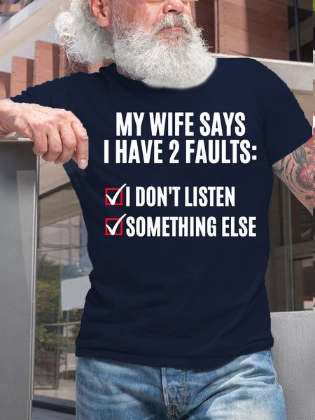 

Mens My Wife Says I Have 2 Faults I Dont Listen And Something Else Letters T-Shirt, Dark blue, T-shirts