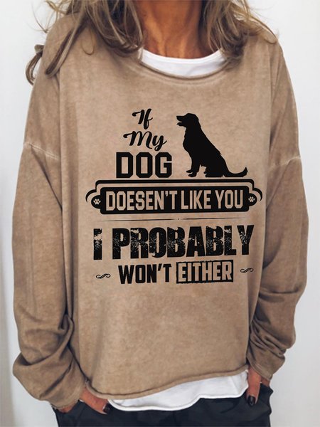 

Women Funny If My Dog Doesen'T Like You I Probably Won'T Either Simple Sweatshirt, Khaki, Hoodies&Sweatshirts