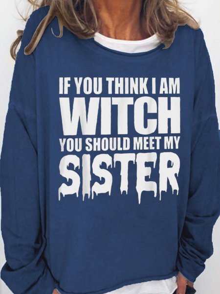

If You Think I Am Witch You Should Meet My Sister Women's Sweatshirts, Deep blue, Hoodies&Sweatshirts