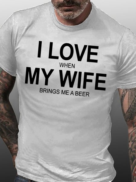 

Mens I Love When My Wife Brings Me A Beer Cotton T-Shirt, White, T-shirts