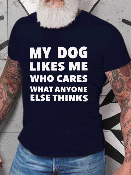 

My Dog Likes Me Who Cares What Anyone Else Thinks Men's T-Shirt, Purplish blue, T-shirts