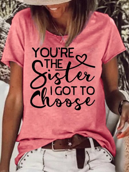 

Womens You're The Sister I Got To Choose Letters Print T-Shirt, Red, T-shirts
