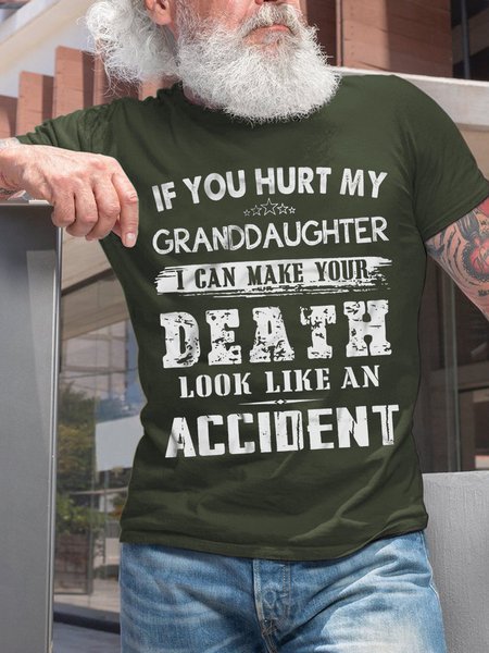 

Men If You Hurt My Granddaughter I Can Make Your Death Look Like An Accident Loose Cotton Crew Neck T-Shirt, Army green, T-shirts