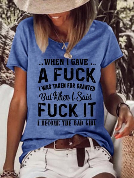 

Funny Saying When I Said Fuck It I Become The Bad Girl Simple Text Letters T-Shirt, Blue, T-shirts