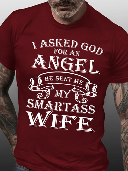 

Men Funny I Asked God For An Angel He Sent Me A Smartass Wife Cotton Loose Casual T-Shirt, Red, T-shirts