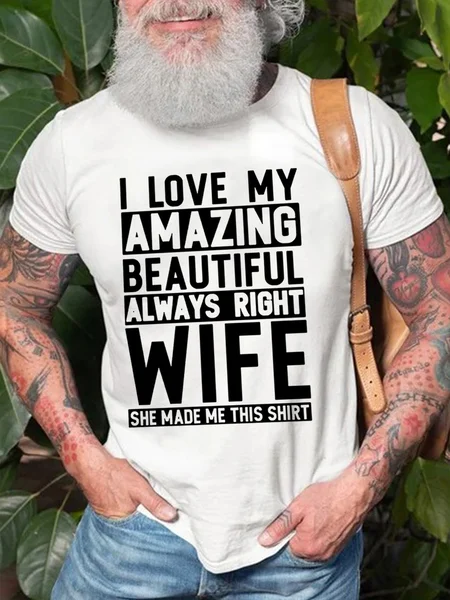 

I Love My Amazing Beautiful Always Right Wife Men's T-Shirt, White, T-shirts