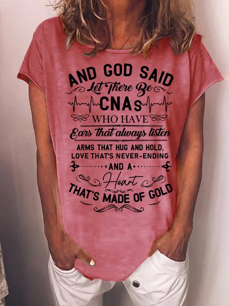 

Women And God Said Let There Be CNAs Who Have Ears That Always Listen Loose Crew Neck Casual T-Shirt, Pink, T-shirts