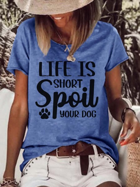 

Life Is Short Spoil Your Dog Women's T-Shirt, Blue, T-shirts