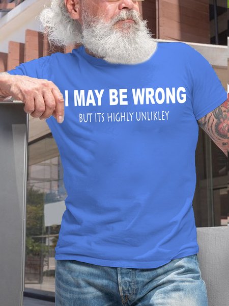 

Men's Funny I May Be Wrong But Its Highly Unlikely Casual T-shirt, Light blue, T-shirts